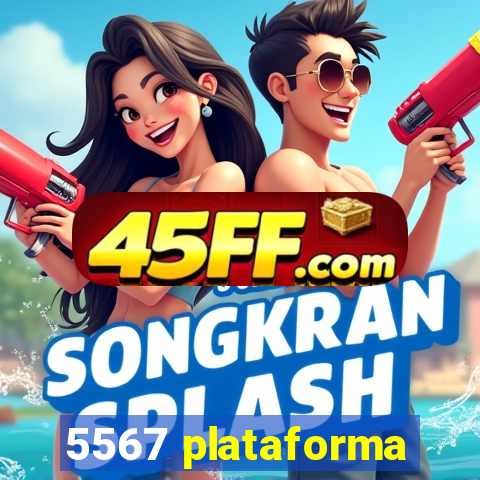 5567 plataforma